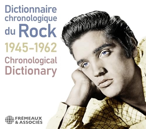 DICTIONNAIRE CHRONOLOGIQUE DU ROCK 1945-1962