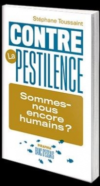 Contre la Pestilence - Coronavirus : Sommes-Nous Encore Huma
