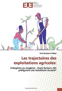 Les trajectoires des exploitations agricoles:: Endogènes ou exogènes - Quels facteurs clés préfigurent une installation durable?