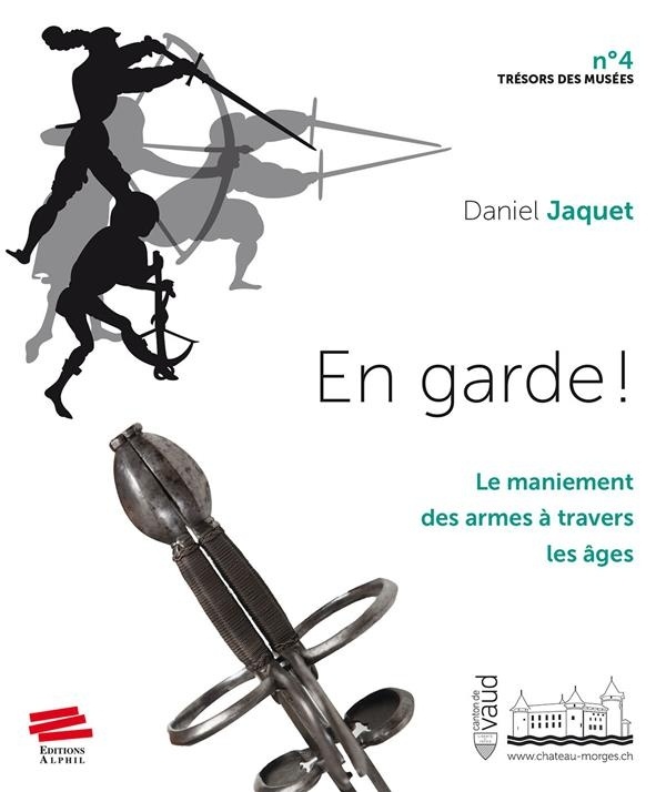 En garde !. le maniement des armes à travers les ages