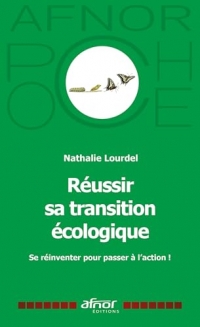 Réussir sa transition écologique: Se réinventer pour passer à l'action !