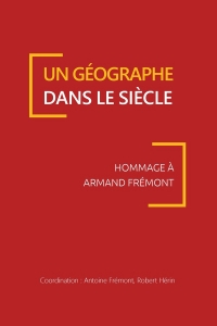 Un geographe dans le siecle. hommage a armand fremont