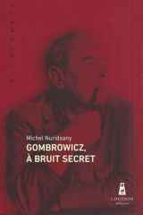 Gombrowicz, à bruit secret