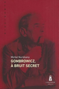 Gombrowicz, à bruit secret