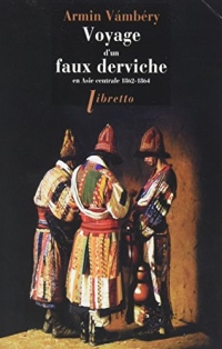 Voyage d'un faux derviche en Asie centrale 1862-1864