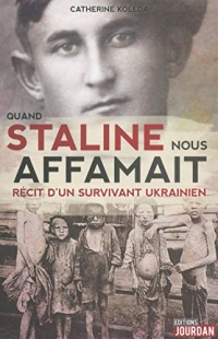 Quand Staline nous affamait - Récit d'un survivant Ukrainien