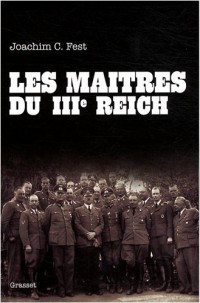 Les maîtres du IIIe Reich