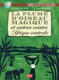 La plume d'oiseau magique et autres contes d'Afrique centrale