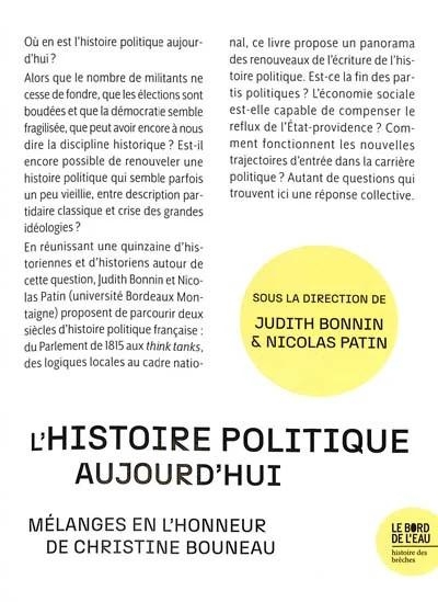 L’histoire politique aujourd’hui: Mélanges en l’honneur de Christine Bouneau