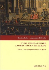 D'une scène à l'autre, l'opéra italien en Europe : Volume 1, Les pérégrinations d'un genre