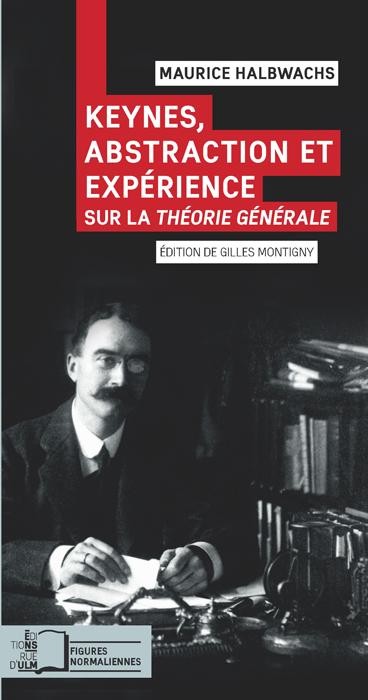Keynes, abstraction et expérience : Sur la Théorie générale