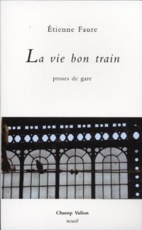 La vie bon train : Proses de gare