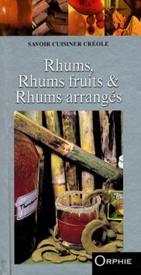 Rhums, Rhums fruits & Rhums arrangés