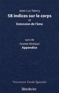 58 indices sur le corps et Extension de l'âme suivi de Appendice