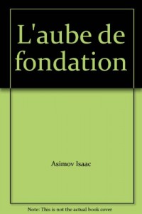 L'Aube de fondation. Roman