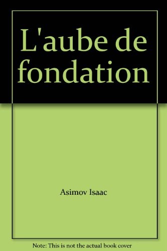 L'Aube de fondation. Roman