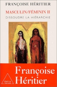 Masculin/Féminin : Tome 2, Dissoudre la hiérarchie