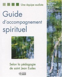 Guide d'accompagnement spirituel : Selon la pédagogie de saint Jean Eudes