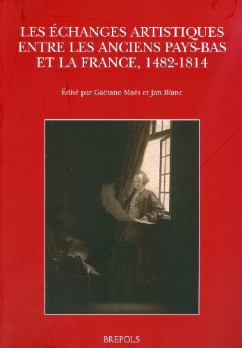 Les echanges artistiques entre les anciens pays bas et la France