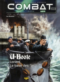 Combat : Mer, Tome 2 : U-Boote : Lorient, la base desas