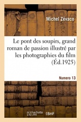 Le pont des soupirs, grand roman de passion illustré par les photographies du film. Numéro 13