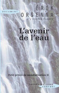 Petit précis de mondialisation : Tome 2, L'avenir de l'eau