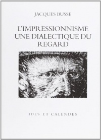 L 'Impressionnisme : une dialectique du regard