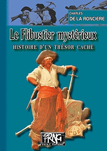 Le Flibustier mysterieux : Histoire d'un trésor caché