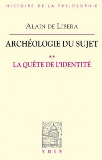 La quête de l'identité (Archéologie du Sujet II)