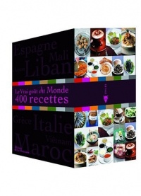 Le vrai goût du Monde, 400 recettes : Coffret 8 volumes, Italie ; Espagne ; Mali ; Liban ; Maroc ; Viêtnam ; Grece ; Japon