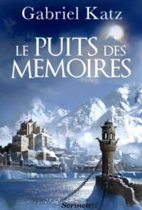 Puits des Memoires - Tome 2. le Fils de la Lune (le) - Prix des Imaginales 2013