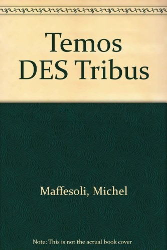 Le Temps des tribus - Le déclin de l'individualisme dans les sociétés de masse