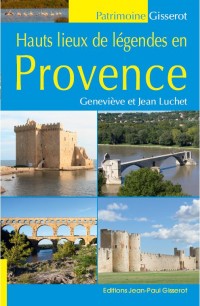 Hauts Lieux de Légendes en Provence