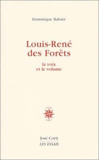 Louis-René des Forêts : La voix et le Volume