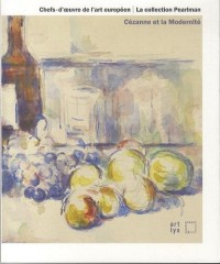 Chefs-d'oeuvres de l'art européen : la collection Pearlman : Cézanne et la modernité, Musée Granet, Aix-en-Provence, 12 juillet-5 octobre 2014