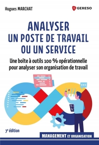 Analyser un poste de travail ou un service: Boîte à outils 100 % opérationnelle pour analyser l'organisation du travail