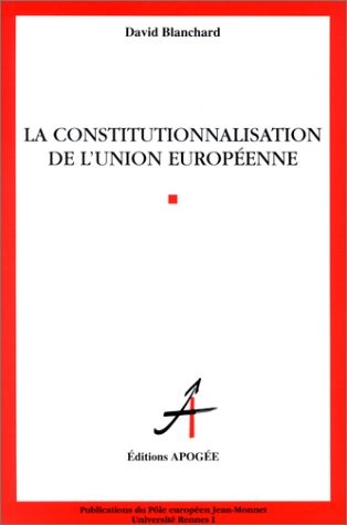 La Constitutionnalisation de l'Union européenne