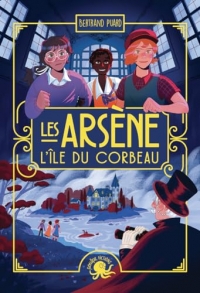 Les Arsène – L'Île du Corbeau – Dès 9 ans – Roman lecture policier enquête