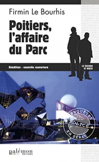 Poitiers, l'affaire du Parc: Un polar inspiré de faits réels (Enquêtes en série t. 11)