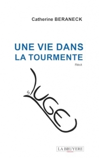 UNE VIE DANS LA TOURMENTE