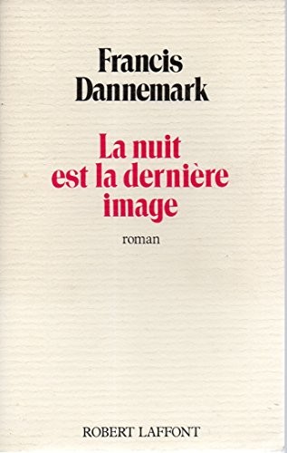 NUIT EST LA DERNIERE IMAGE [9782221009673]