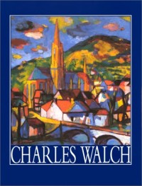 Charles Walch : catalogue raisonné de l'oeuvre peinte