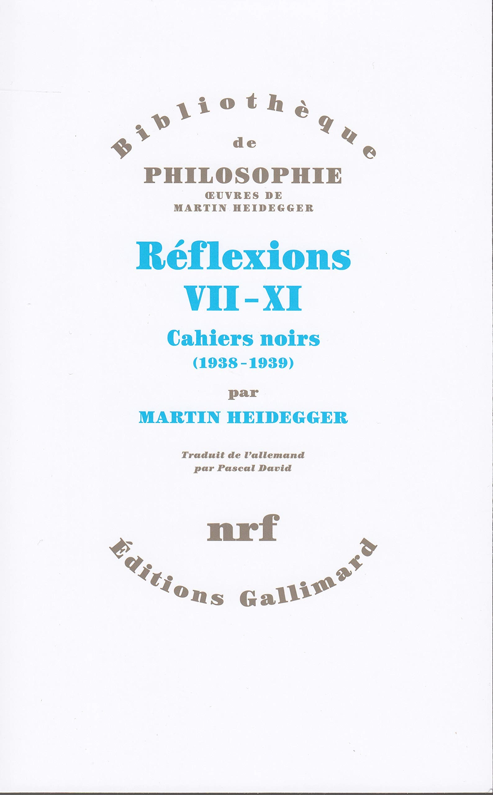 Reflexions VII-XI. Cahiers Noirs (1938-1939)
