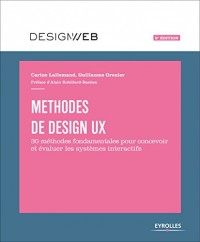 Méthodes de design UX: 30 méthodes fondamentales pour concevoir et évaluer les systèmes interactifs