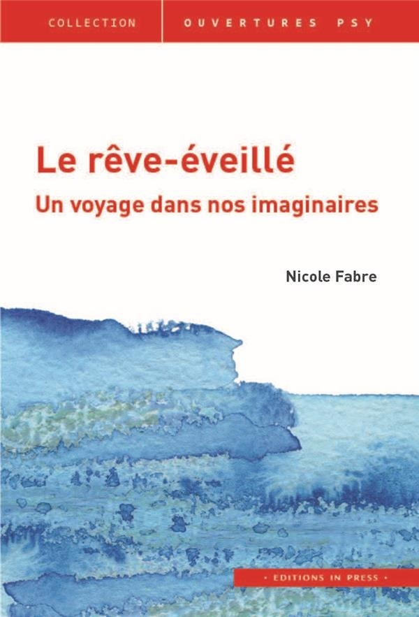 Le rêve-éveillé : De l'imaginaire à l'inconscient