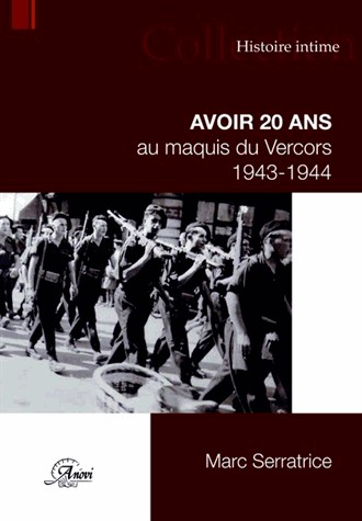 Avoir 20 ans au maquis du Vercors, 1943-1944