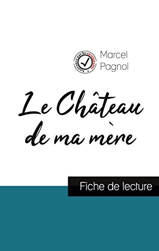 Le Château de ma mère de Marcel Pagnol (fiche de lecture et analyse complète de l'oeuvre)