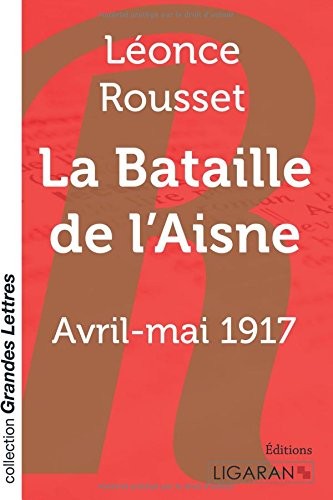 La Bataille de l'Aisne: Avril-mai 1917
