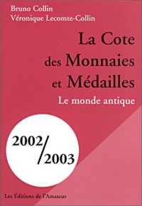 La Cote des Monnaies et Médailles 2002-2003, tome 1 : Le Monde antique