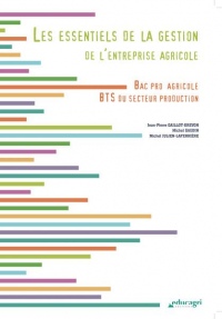 Les essentiels de la gestion de l'entreprise agricole Bac Pro agricole - BTS du secteur production